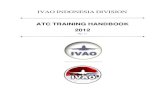 IVAO INDONESIA DIVISION Training Handbook v.1.2.pdf · 2019. 3. 26. · Pada handbook ini tidak akan dijelaskan mengenai penggunaan IVAC. ... Pada bagian ini akan dibahas general