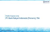 Public Expose 2019 PT. Bank Rakyat Indonesia (Persero), Tbk...9,637 outlet real-time online, 239 ribu jaringan e-channel, serta 391 ribu agen BRILink yang didukung oleh IT yang future