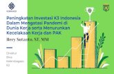 Peningkatan Investasi K3 Indonesia Dalam Mengatasi …...1. Konvensi 155 tentang K3 dan Lingkungan (OSH and The Work Environment) 2. Konvensi 161 tentang Pelayanan Kesehatan Kerja