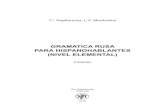 GRAMATICA RUSA PARA HISPANOHABLANTES (NIVEL … · 2019. 2. 15. · GRAMATICA RUSA PARA HISPANOHABLANTES (NIVEL ELEMENTAL) 2 Edición San Petersburgo «Zlatoust» 2016