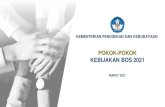 POKOK-POKOK KEBIJAKAN BOS 2021 - Kemdikbudditpsd.kemdikbud.go.id/upload/filemanager/2021/BOS 2021/01.1-Eva… · sesuai dengan PP No 12 Tahun 2017 tentang Pembinaan dan Pengawasan