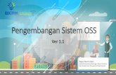 Perkembangan Pengembangan Sistem OSSdpmptsp.riau.go.id/media/file/Pengembangan-Sistem-OSS... · 2019. 8. 26. · •Belum meratanya pemahaman mengoperasikan OSS dengan baik. •Belum