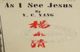 By Y. . YANG · 2021. 3. 10. · Dr. Y. C. Yang is President of Soochow Uni- versity, ... lege and staff member of the Chinese News Service. His testimony to Jesus Christ is pub-