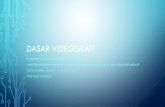 DASAR VIDEOGRAFI · 2021. 4. 7. · dasar videografi di sampaikan dalam workshop dan training “mengembangkan strategi pengorganisasian melalui publikasi danmedia organisasi” hotel