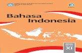 Bahasa Indonesia - Kemdikbud · 2019. 10. 31. · bawah koordinasi Kementerian Pendidikan dan Kebudayaan, dan dipergunakan dalam tahap awal penerapan Kurikulum 2013. Buku ini merupakan