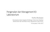 Pengenalan dan Management K3 Laboratoriumerepo.unud.ac.id/id/eprint/12634/1/e90e3efcc7f4de52b3a...Pengenalan dan Management K3 Laboratorium Partha Muliawan Disampaikan dalam kegiatan