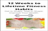 12 Weeks to Lifetime Fitness Habits: Get in Shape. Stay in Shape. Improve Your Health.