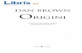 Origini - Dan Brown - Libris.ro - Dan... · 2017. 11. 29. · 3Z r(So1ouqca.1. .Io etntqsul qtJmt 'uolsog ur "ur1ztr\I "re31a e1 1 un nnued ]"pnlf, adnxrp a nu f npugqo"t}ur e-repuudm