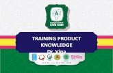 TRAINING PRODUCT KNOWLEDGE Dr. Vina