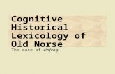 Challenges and Methods of Cognitive Historical Lexicology of Old Norse. The case of vinfengi