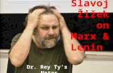 Rey Ty. (2013). Slavoj Žižek on Marx & Lenin. Lecture Notes
