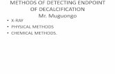 METHODS OF DETECTING ENDPOINT OF DECALCIFICATION