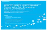How to Identify and Empower  Those Who Can Engage an  Entire Community