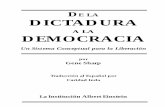 DE LA DICTADURA A LA DEMOCRACIA Un Sistema Conceptual para la Liberación por Gene Sharp Traducción al Español por Caridad Inda