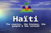 Haiti : the country, the history, the people & the culture
