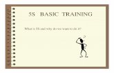 5S BASIC TRAINING What is 5S and why do we want to do it