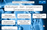 Hubungan dan Organisasi Internasional