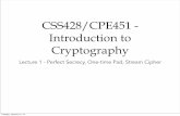 CSS428/CPE451 - Introduction to Cryptography Lecture 1 -Perfect Secrecy, One-time Pad, Stream Cipher