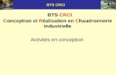 BTS CRCI BTS CRCI Conception et Réalisation en Chaudronnerie Industrielle Activités en conception