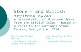 2014: Stone - and British drystone dykes. A presentation of drystone dykes from the British Isles – based on a visit to the National Stone Centre, Derbyshire, 2014