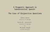A Pragmatic Approach to Subsentential Speech:The Case of Disjunctive Questions (LAGB, Oxford, 2014, Savva, Jaszczolt & Haugh)