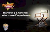 Marketing & Cinema: valorizzare l'esperienza