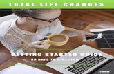GETTING STARTED GUIDE TOTAL LIFE CHANGES