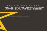 THE FUTURE OF WEAPONIZED ARTIFICIAL INTELLIGENCE