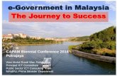 e-Government in Malaysia The Journey to Success CAPAM Biennial Conference 2014 Putrajaya Wan Mohd Rosdi Wan Dolah Principal ICT Constultant Public Sector ICT Consulting Team MAMPU,