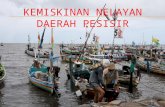 Kemiskinan Nelayan Daerah Pesisir kelompok 14 PIE BDP
