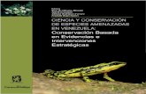 CIENCIA Y CONSERVACIÓN DE ESPECIES AMENAZADAS EN VENEZUELA: Conservación Basada en Evidencias e Intervenciones Estratégicas