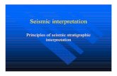 Seismic interpretation Seismic interpretation Principles of seismic Principles of seismic stratigraphic stratigraphic interpretation interpretation