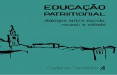 Caderno Temático de Educação Patrimonial nº 04 - Diálogos entre Escola, Museu e Cidade