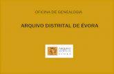 OFICINA DE GENEALOGIA - Arquivo Distrital de Évora