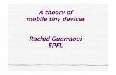 A theory of mobile tiny devices Rachid Guerraoui EPFL