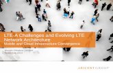 LTE-A Challenges and Evolving LTE Network Architecture Mobile and Cloud Infrastructure Convergence
