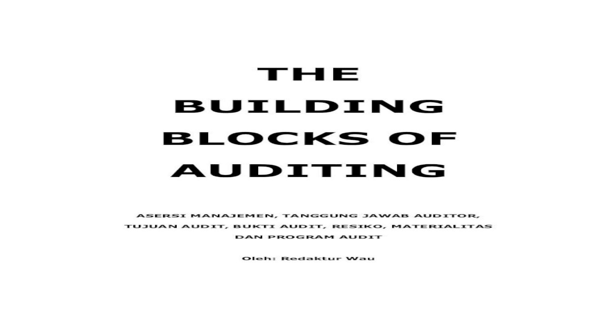 The Building Blocks Of Auditing Dosen Building Blocks Of Bab Ii Pembahasan 2 1 Teori Auditing Pdf Document