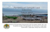 Pemantauan Sampah Laut Indonesia Tahun 2017 SAMPAH...  â€¢ Sumber sampah dari lautan: sampah dari