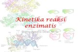 Kinetika reaksi enzimatis kinetika reaksi enzimatis â€¢Michaelis â€“Menten laju awal reaksi enzimatis dapat ditentukan berdasarkan fungsi terhadap konsentrasi substrat dan