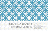 MIGRASI BASIS DATA SISTEM 5110100201 INFORMASI .MIGRASI BASIS DATA SISTEM INFORMASI AKADEMIK ITS