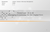 1 Pertemuan 19 & 20 Managing Knowledge for the Digital Firm Matakuliah: J0454 / Sistem Informasi Manajemen Tahun: 2006 Versi: 1 / 1