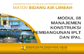 NEW - Modul 08-AL Manajemen Konstruksi Pembangunan IPLT Dan IPAL 2013