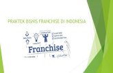 PRAKTEK BISNIS FRANCHISE DI INDONESIA sehingga biaya untuk franchise fee dan royalti fee serta biaya