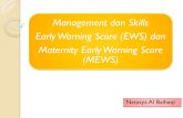 MATERNITY EARLY WARNING SCORE (MEWS) Warning Score (EWS) Merupakan tools yang digunakan untuk melakukan
