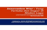 Innovation War : Yang Terluka dan Gugur di Medan ... 1 Innovation War : Yang Terluka dan Gugur di Medan