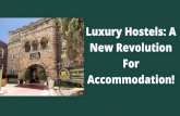 Luxury Hostels: A New Revolution For Accommodation!