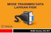 MODE TRANSMISI DATA LAPISAN   Transmisi Serial Proses pengiriman data pada mode transmisi serial adalah dilakukan bit per bit ... Mekanisme ini disebut Sinkronisasi Frame