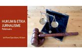 HUKUM & ETIKA JURNALISME Stephen J. Ward menyatakan sejarah perkembangan etika jurnaisme dapat dibagi