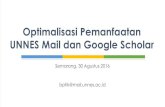 Optimalisasi Pemanfaatan UNNES Mail dan Google 2019. 9. 2.¢  Sekilas UNNES MAIL UNNES bekerjasama dengan
