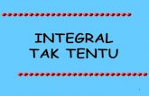 INTEGRAL TAK TENTU - Integral tentu ³ b a f(x) dx bilangan Perbedaan integral tentu dan tak tentu Integral
